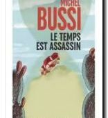 Le Temps Est Assassin - Bussi Michel