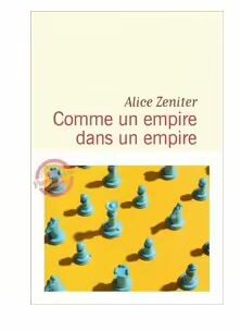 Comme un empire dans un empire, d'Alice Zeniter