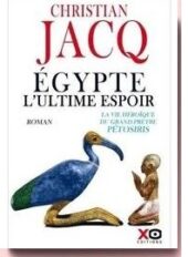 Egypte, l'ultime espoir. La vie héroïque du grand prêtre Pétosiris