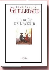 Guillebaud Jean-Claude - Le goût de l'avenir