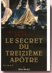 Le Secret du treizième apôtre, Michel Benoit,