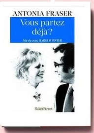 Vous partez déjà ? : Ma vie avec Harold Pinter
