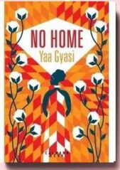 No Home, Yaa Gyasi