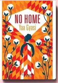 No Home, Yaa Gyasi