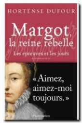 Margot, la reine rebelle