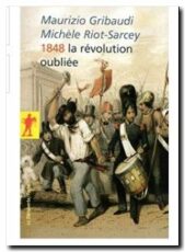 1848. la révolution oubliée , Michèle Riot-Sarcey