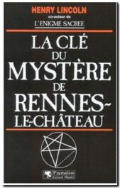 La Clé du mystère de Rennes-le-Château