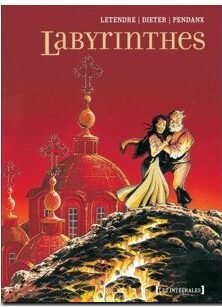 Labyrinthes - Intégrale - Tomes 01 à 04