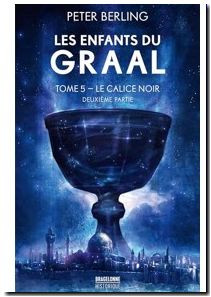 Les Enfants Du Graal Tome 5 - Le Calice Noir -