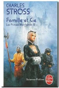 Les Princes Marchands Tome 3 - Famille et cie, Charles Stross