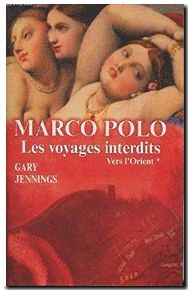Marco Polo Les Voyages Interdits, Tome 1 Vers l'Orient