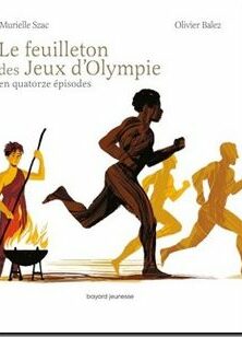 Le Feuilleton Des Jeux D'olympie En Quatorze Épisodes